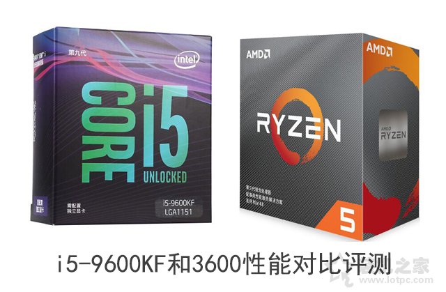 i5-9600KF和R5-3600哪個好,怎么選？i5-9600KF和3600性能對比評測